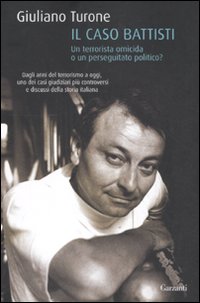 - Giuliano Turone - Il Caso Battisti