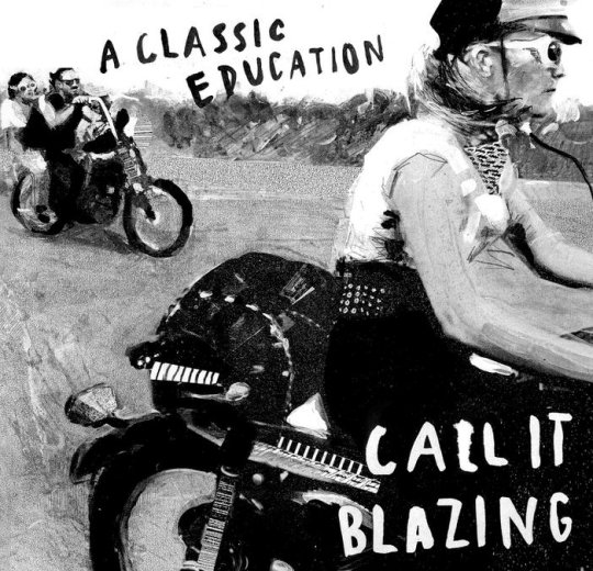 A Classic Education-Call It Blazing