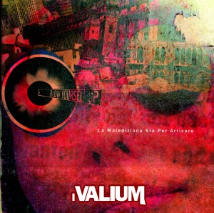 I Valium - La Maledizione Sta Per Arrivare