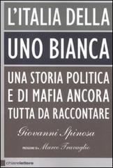 Giovanni Spinosa-L Italia Della Uno Bianca 