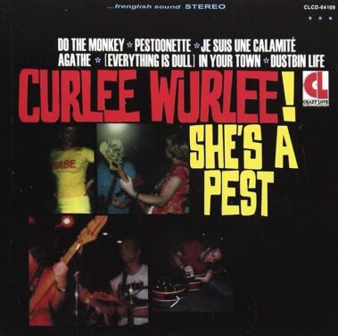 Curlee Wurlee - She's A Pest