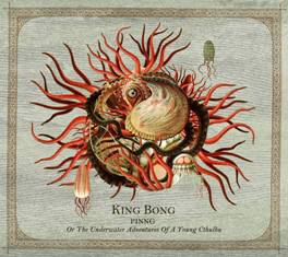 Ancient Bards - King Bong - Pinng - Or The Underwater Adventures Of A Young Cthulhu