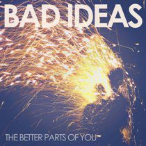 Lilyum - Bad Ideas – The Better Parts Of You