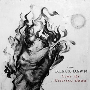 Battle X - True Black Dawn - Come The Colorless Dawn