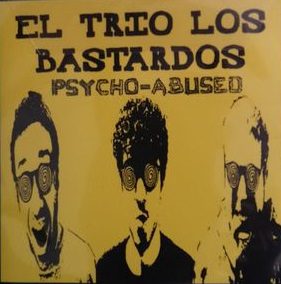 Minnie'S - El Trio Los Bastardos - Psycho - Abused