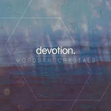 Muschio - Devotion - Words And Crystals