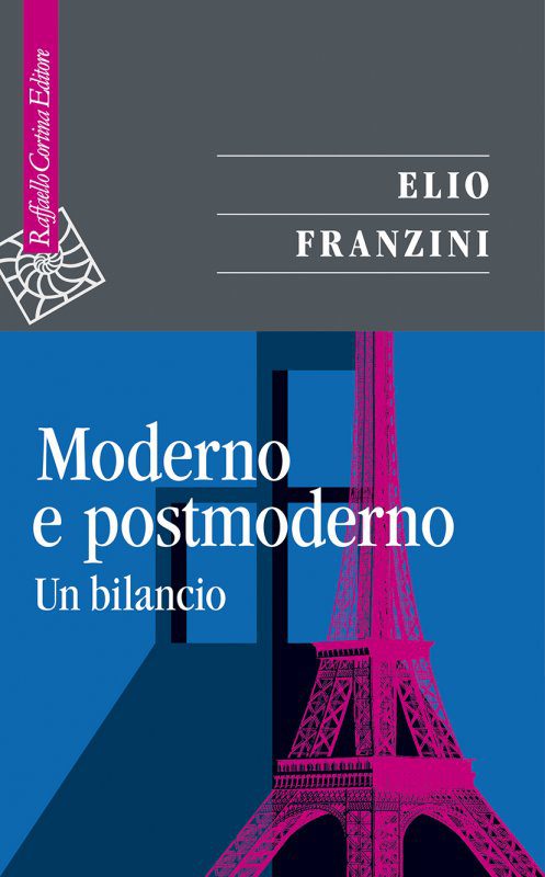 - Elio Franzini - Moderno E Postmoderno. Un Bilancio (Cortina, 2018)