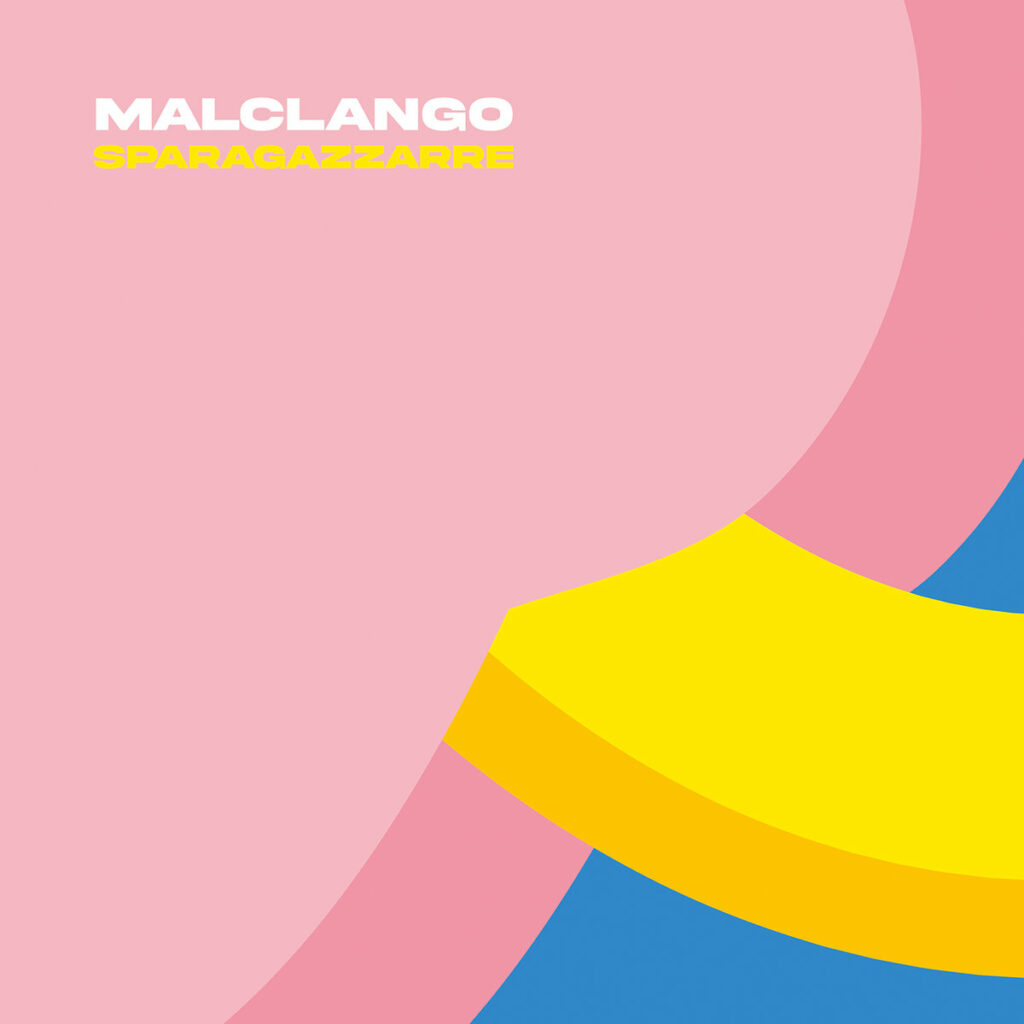 Malclango - Malclango -Sparagazzarre- Subsound Records 2023