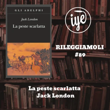 “La peste scarlatta” di Jack London, edito da Adelphi