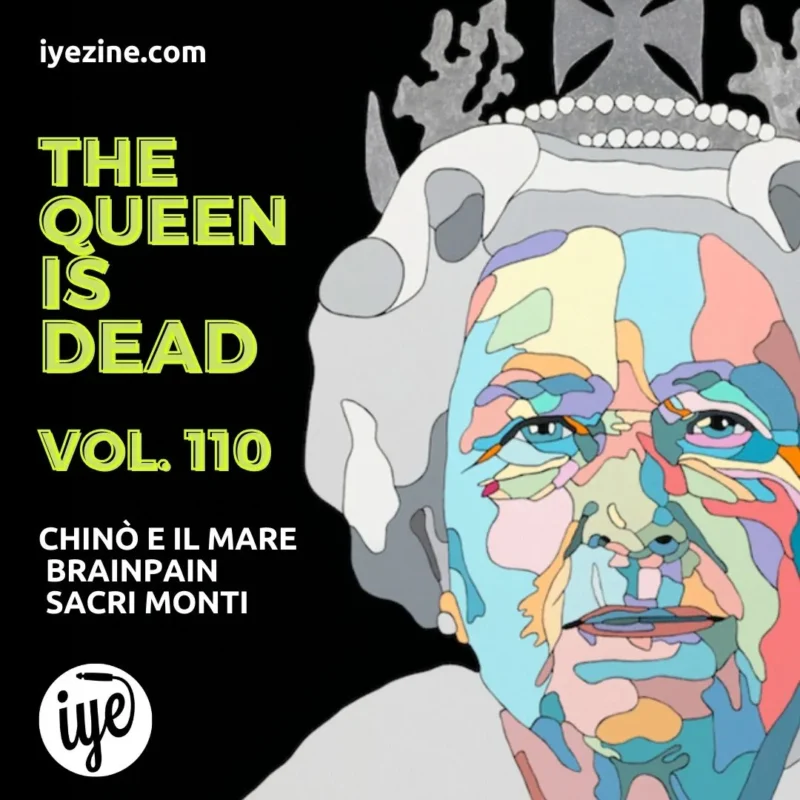 The Queen Is Dead Volume 110 - Chinò e il Mare, Brainpain, Sacri Monti