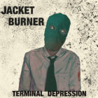 Terminal Depression - Jacket Burner