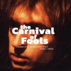 The Carnival Of Fools - Complete Discography 1989-1993