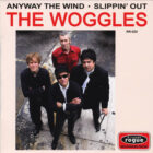 The Woggles - Anyway the Wind / Slippin'out 7"